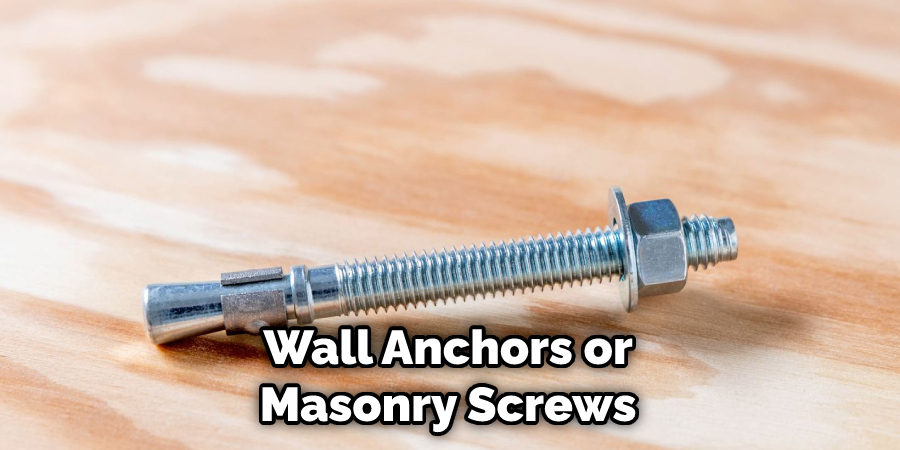 Wall Anchors or Masonry Screws