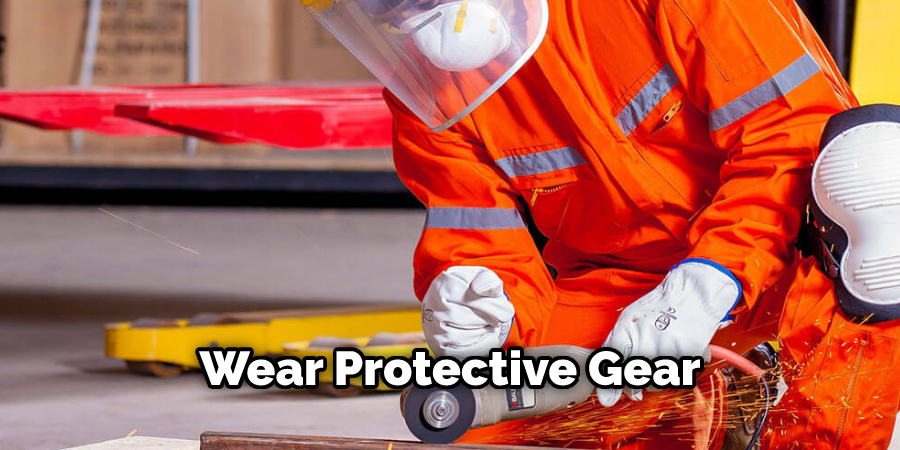 Wear Protective Gear