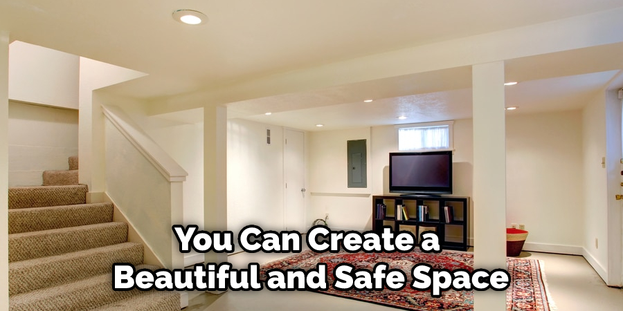 You Can Create a Beautiful and Safe Space