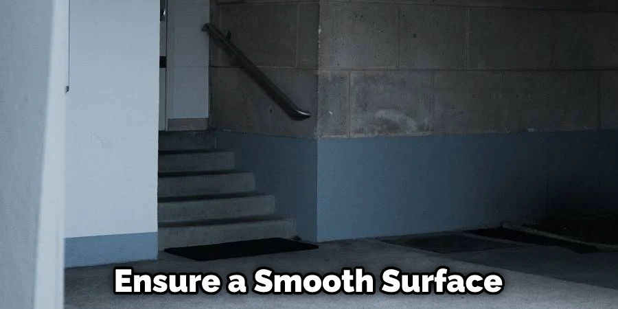 Ensure a Smooth Surface 