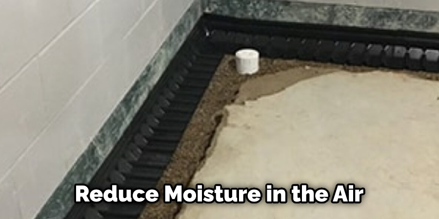  Reduce Moisture in the Air