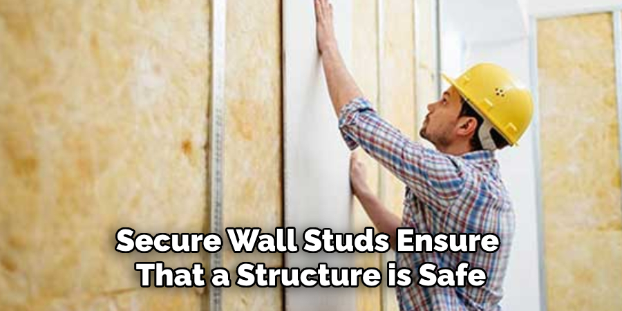 Secure Wall Studs Ensure That a Structure is Safe