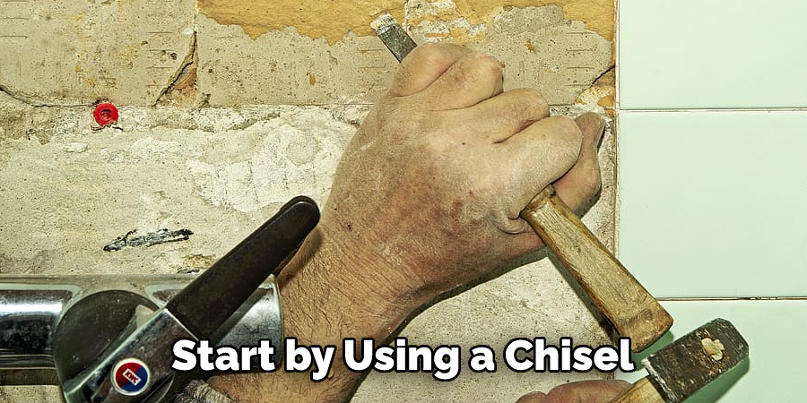 Start by Using a Chisel