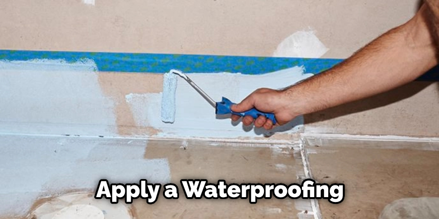 Apply a Waterproofing