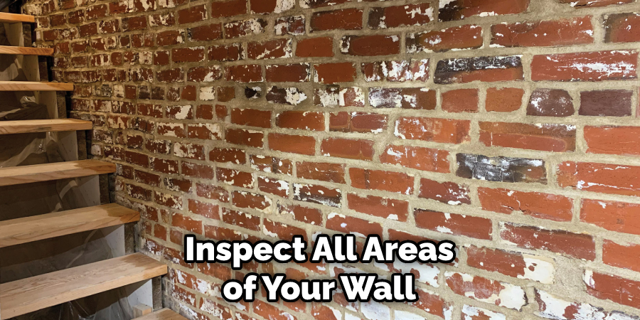  Inspect All Areas of Your Wall