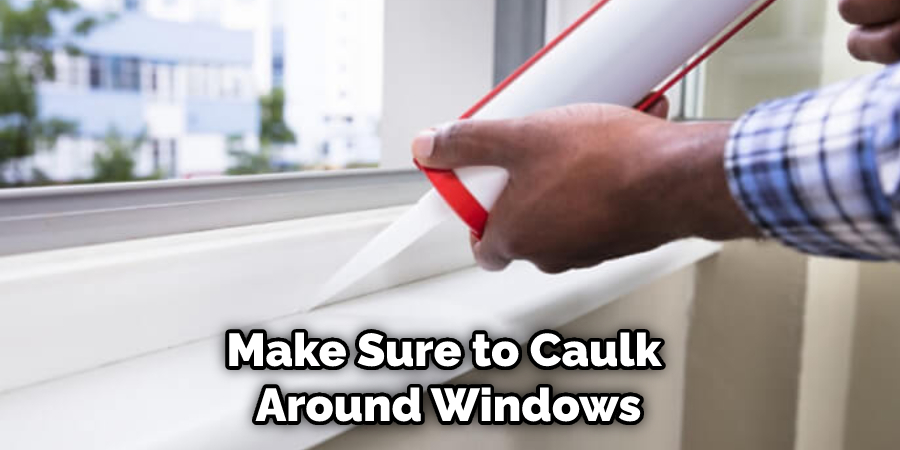 Make Sure to Caulk Around Windows