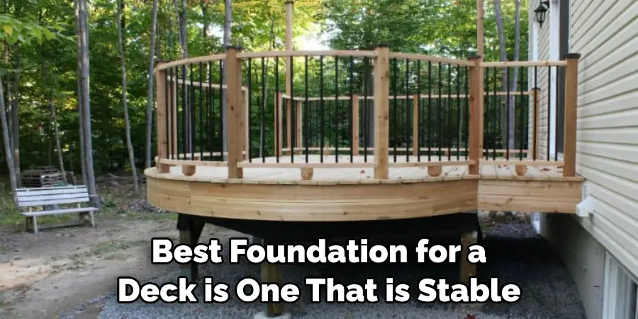 Best Foundation for a Deck is One That is Stable