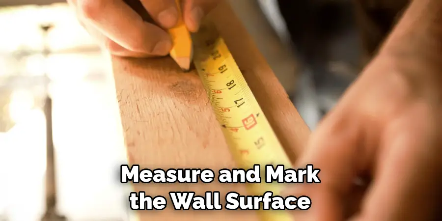 Measure and Mark the Wall Surface