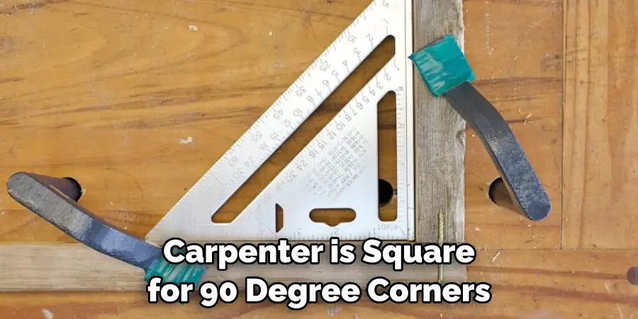 Carpenter is Square for 90 Degree Corners