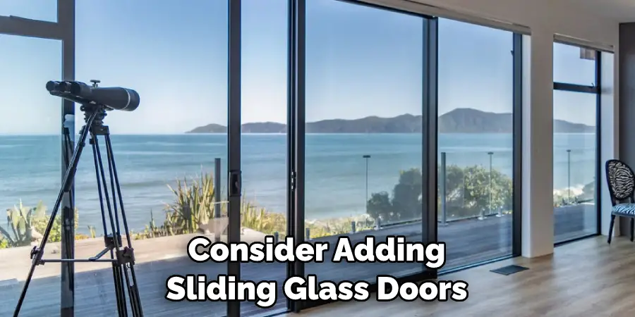 Consider Adding Sliding Glass Doors