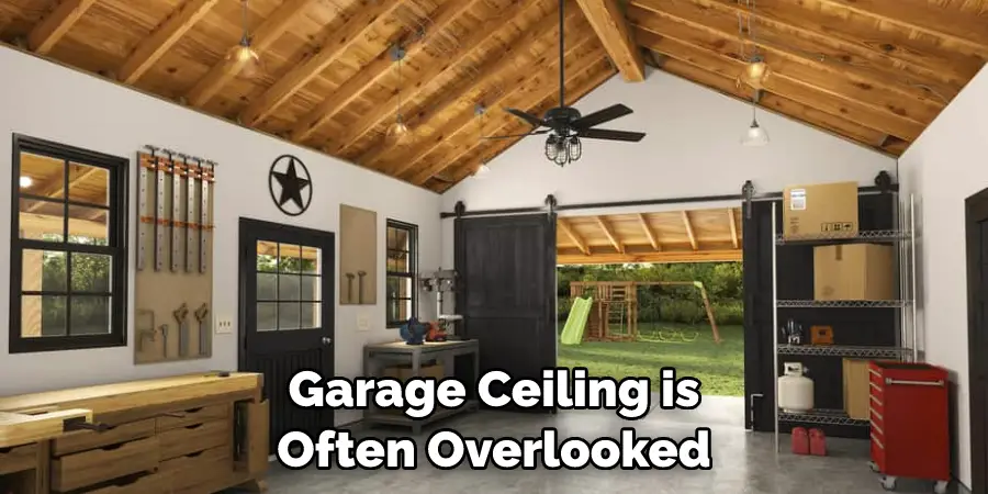 Garage Ceiling is Often Overlooked