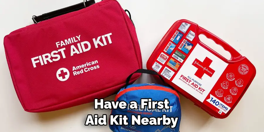 Have a First Aid Kit Nearby