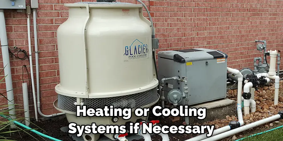 Heating or Cooling Systems if Necessary