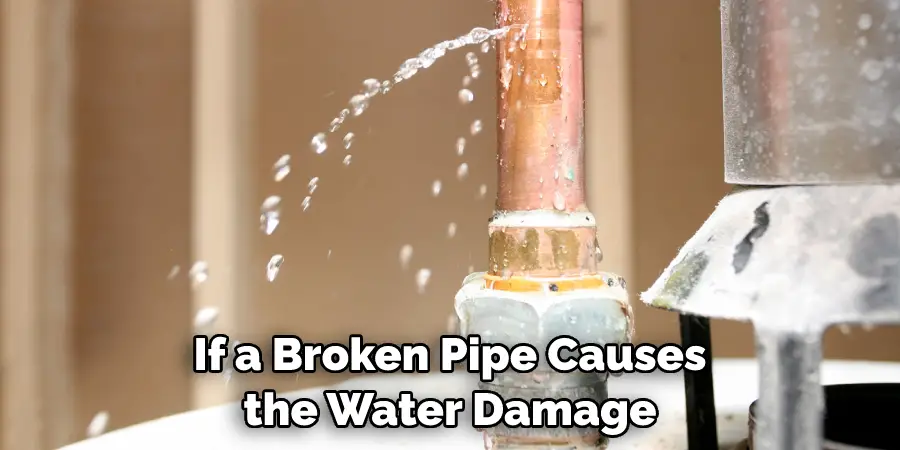 If a Broken Pipe Causes the Water Damage