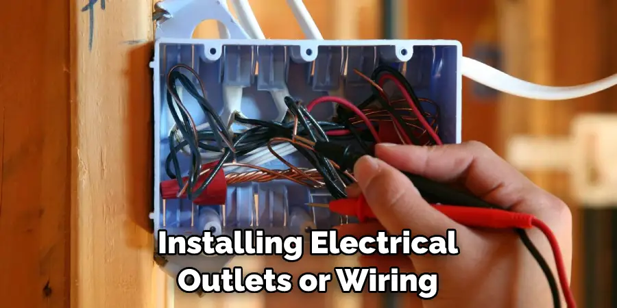 Installing Electrical Outlets or Wiring