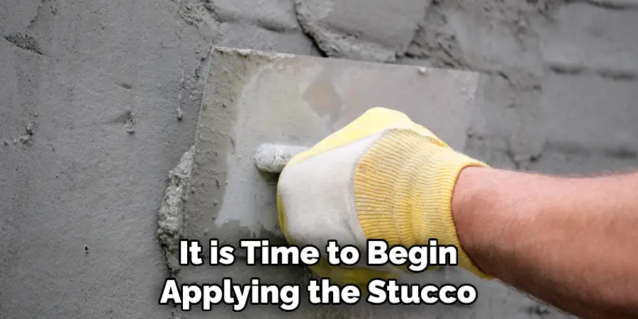 It is Time to Begin Applying the Stucco