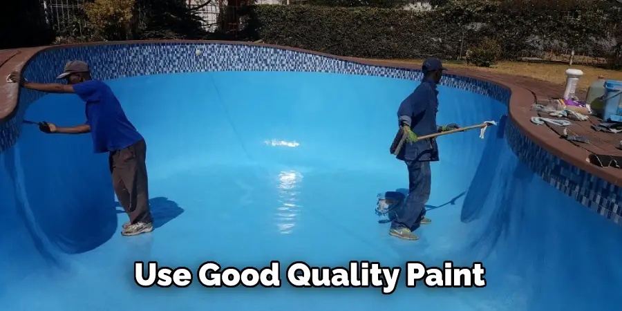 Use Good Quality Paint