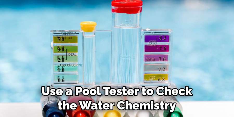 Use a Pool Tester to Check the Water Chemistry