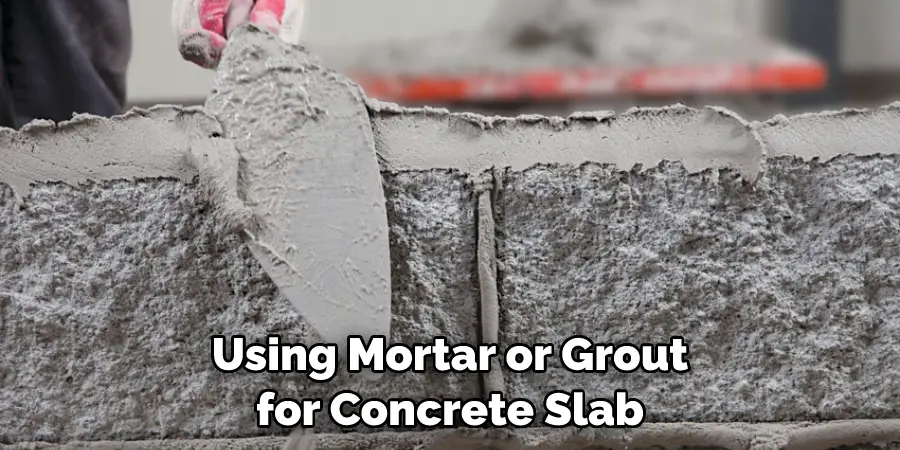 Using Mortar or Grout for Concrete Slab