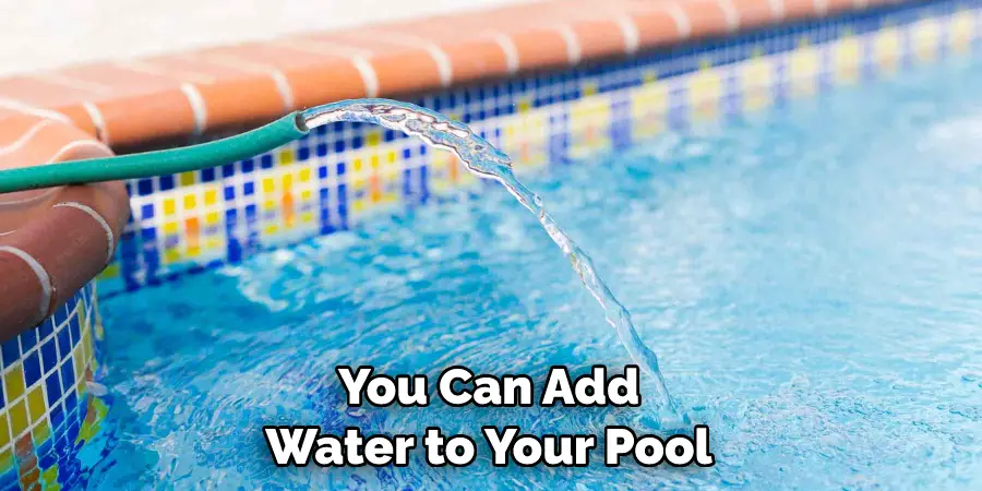 You Can Add Water to Your Pool