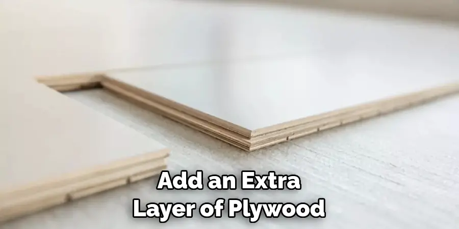 Add an Extra Layer of Plywood