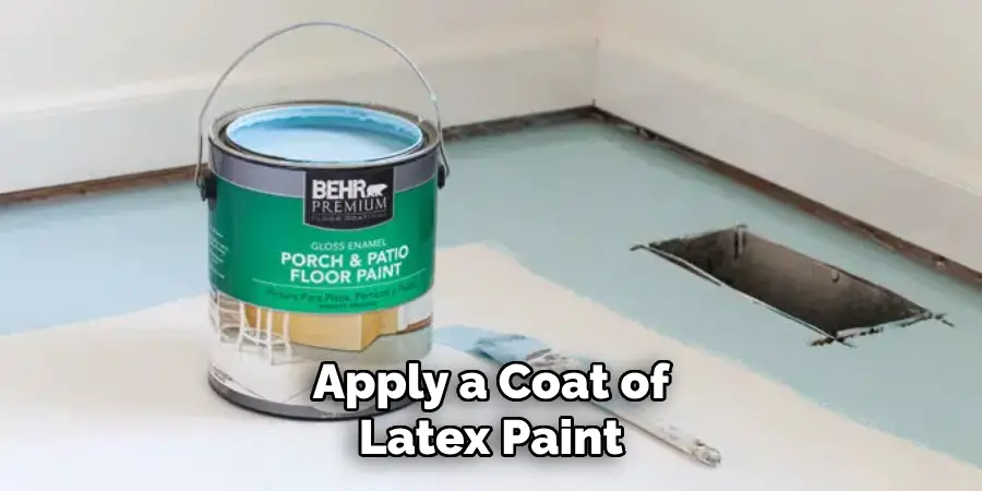 Apply a Coat of Latex Paint