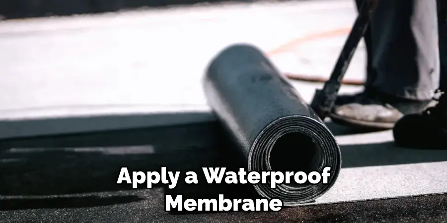 Apply a Waterproof Membrane