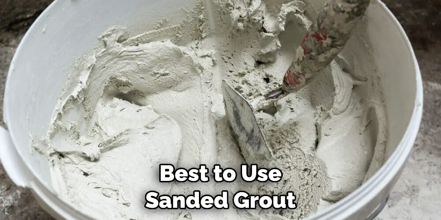 Best to Use Sanded Grout