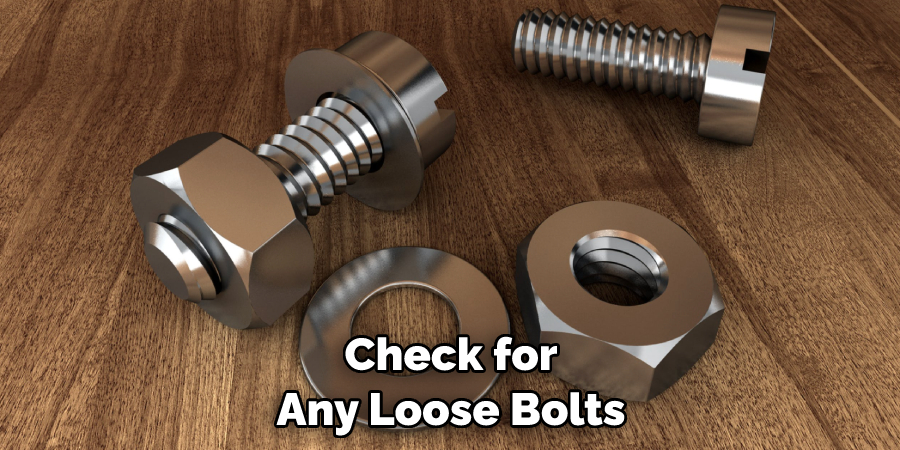 Check for Any Loose Bolts