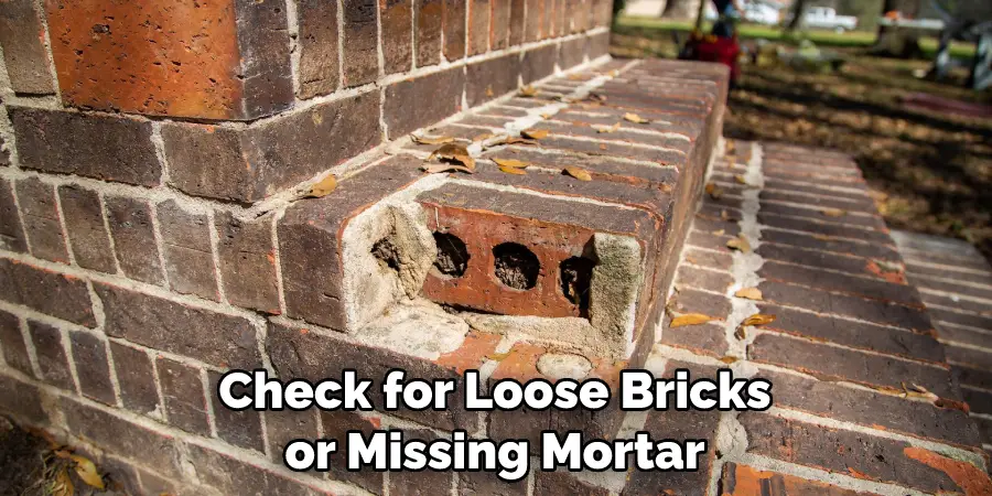 Check for Loose Bricks or Missing Mortar