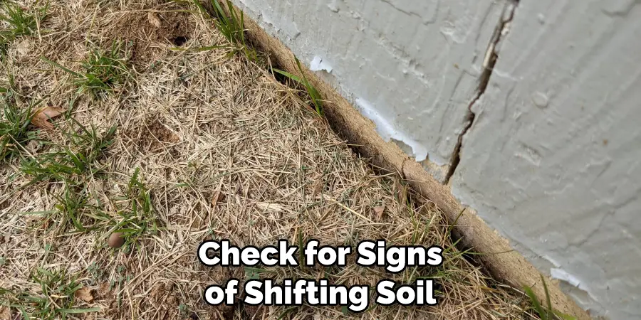 Check for Signs of Shifting Soil