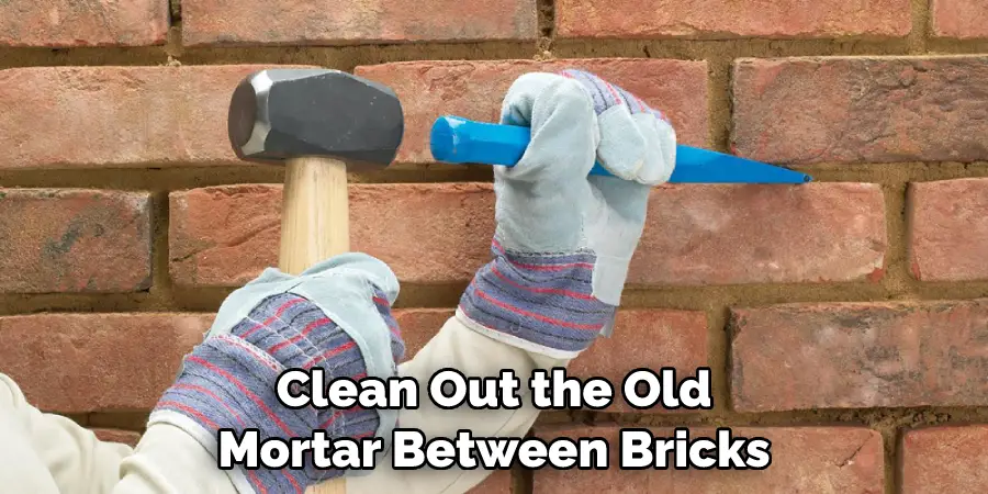 Clean Out the Old Mortar Between Bricks