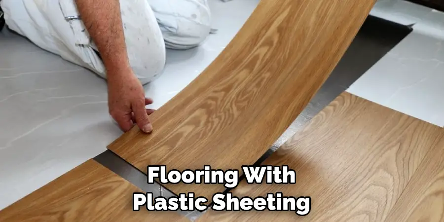 Flooring With Plastic Sheeting