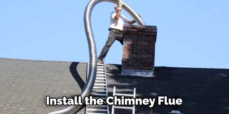 Install the Chimney Flue