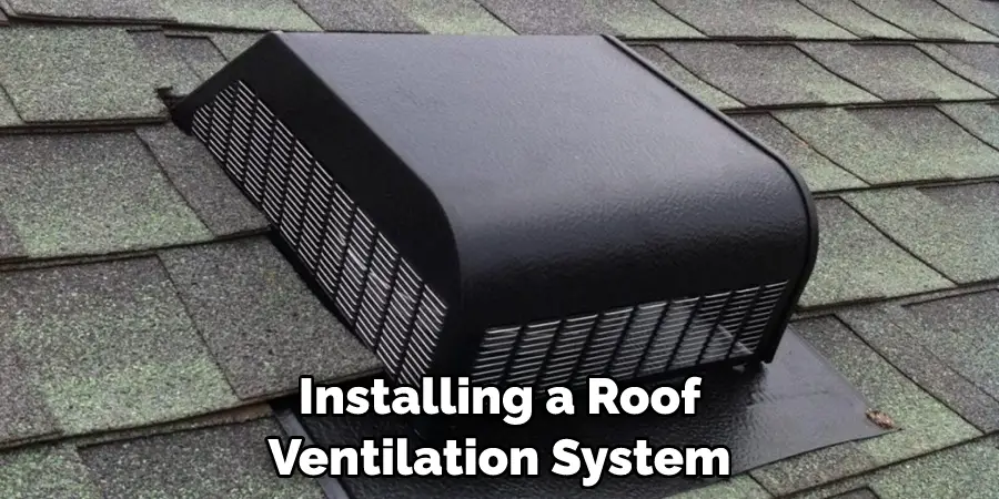 Installing a Roof Ventilation System