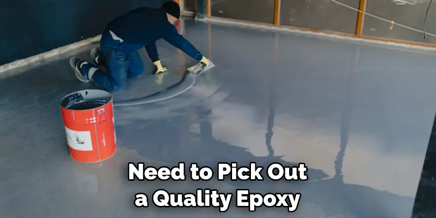 Need to Pick Out a Quality Epoxy