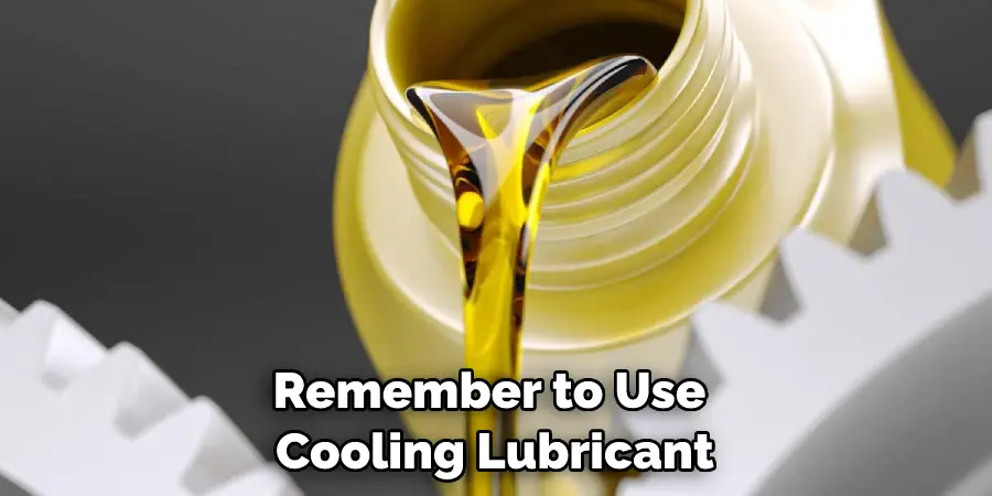 Remember to Use Cooling Lubricant