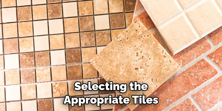 Selecting the Appropriate Tiles