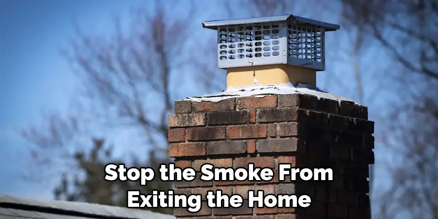 Stop the Smoke From Exiting the Home