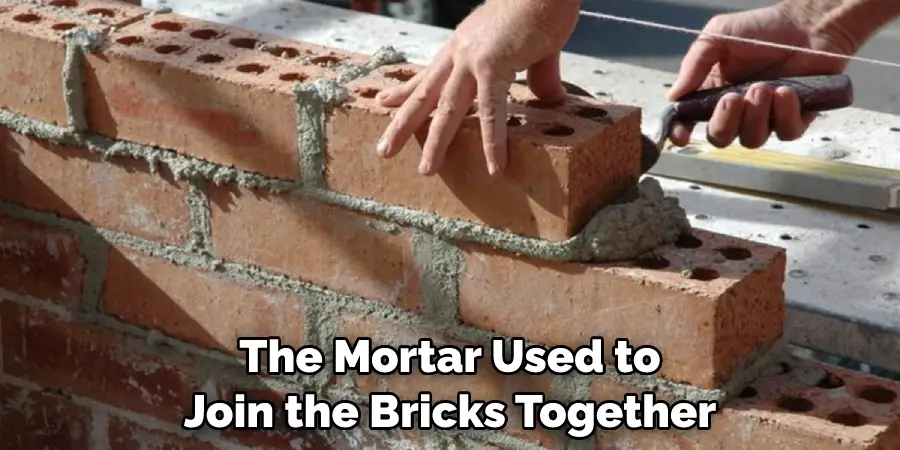 The Mortar Used to Join the Bricks Together