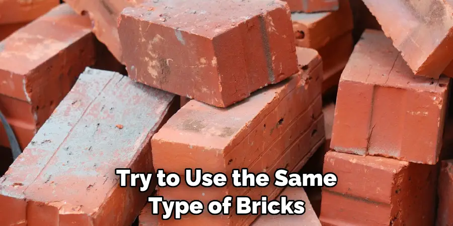 Try to Use the Same Type of Bricks