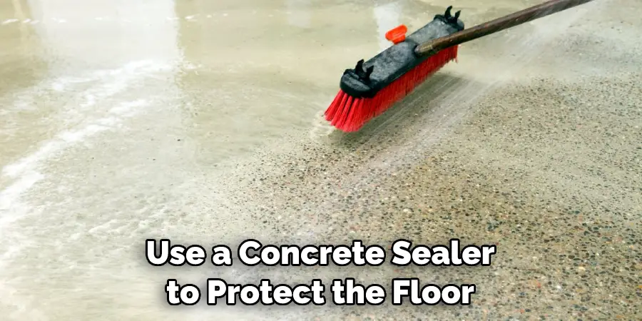 Use a Concrete Sealer to Protect the Floor