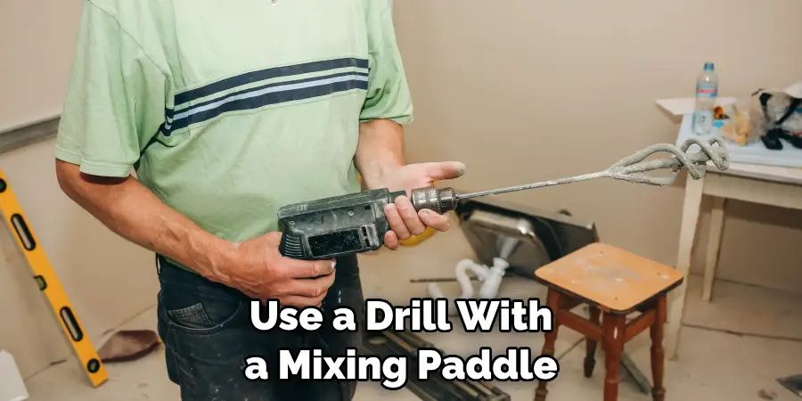 Use a Drill With a Mixing Paddle