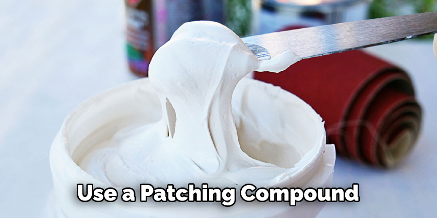 Use a Patching Compound