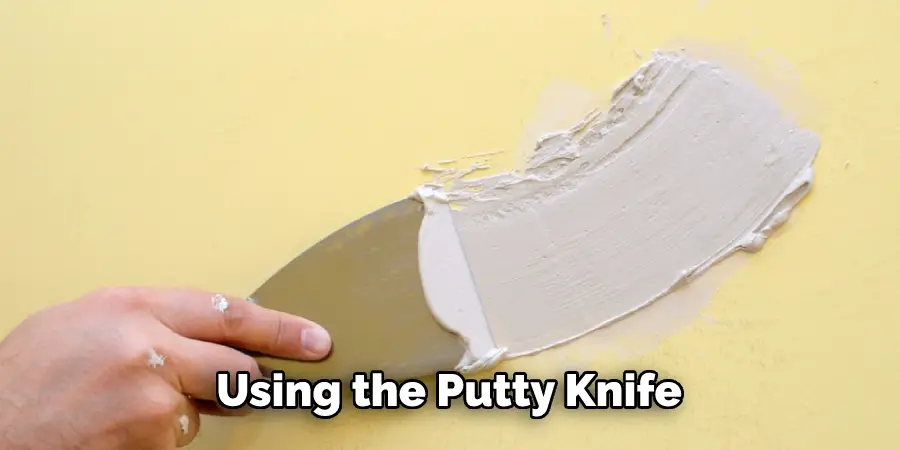 Using the Putty Knife