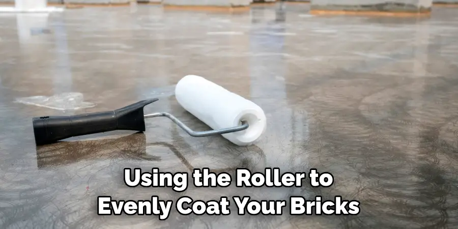 Using the Roller to Evenly Coat Your Bricks