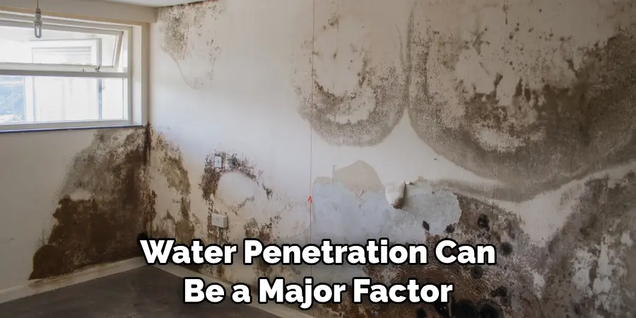 Water Penetration Can Be a Major Factor