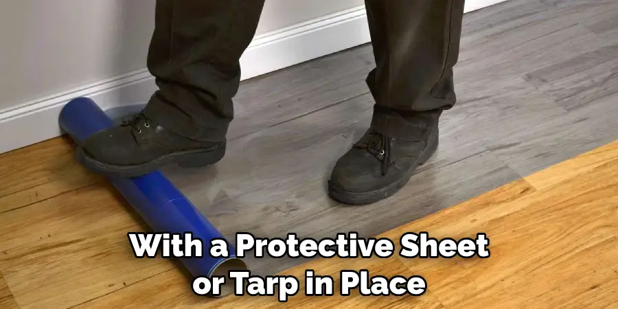 With a Protective Sheet or Tarp in Place