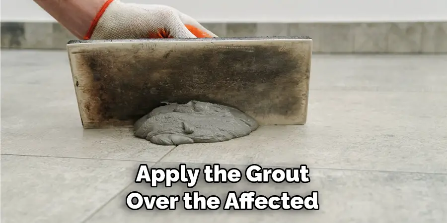 Apply the Grout Over the Affected