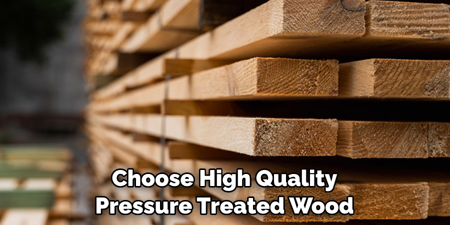 Choose High Quality Pressure Treated Wood